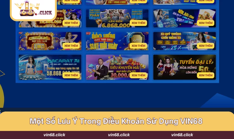 Một số lưu ý để nắm rõ điều khoản sử dụng tại nền tảng VIN68