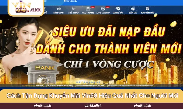 Khuyến mãi tại VIN68 - Sự hỗ trợ tuyệt vời