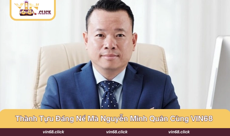 Nguyễn Minh Quân đã giúp VIN68 đạt được nhiều dành tựu đáng nể